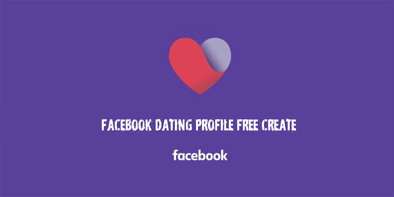 Facebook Dating Profile Free Create