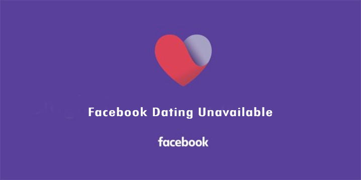 Facebook Dating Unavailable
