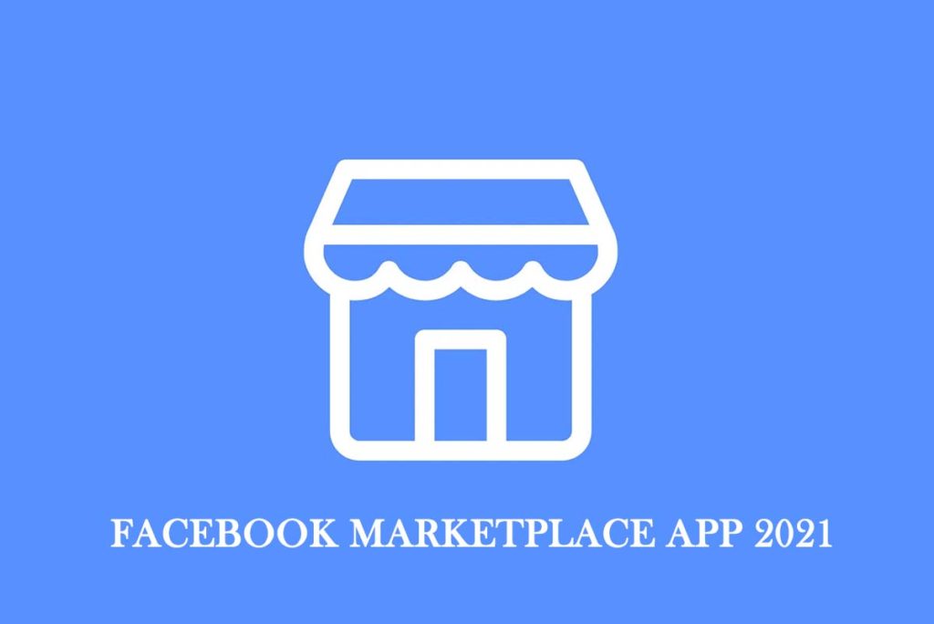 Facebook Marketplace App 2021
