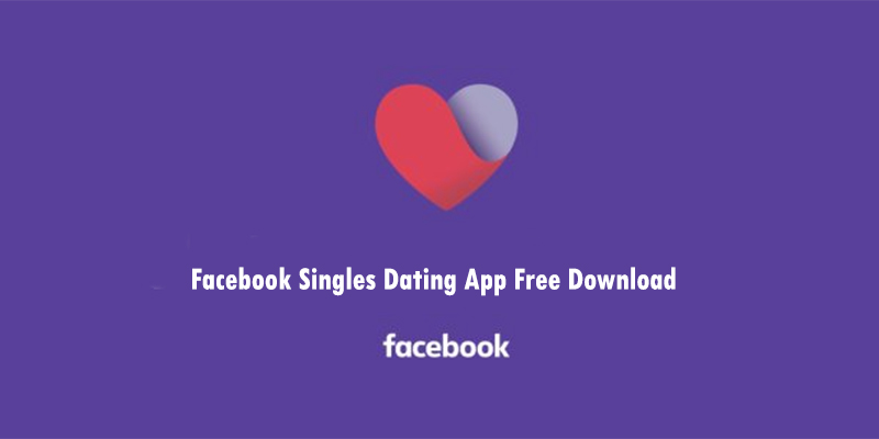 Facebook Singles Dating App Free Download