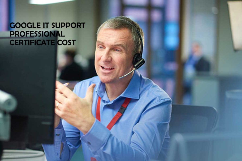 Google IT Support Professional Certificate Cost
