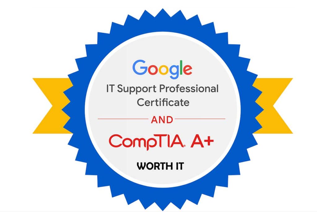 Google IT Support Professional Certificate Worth It