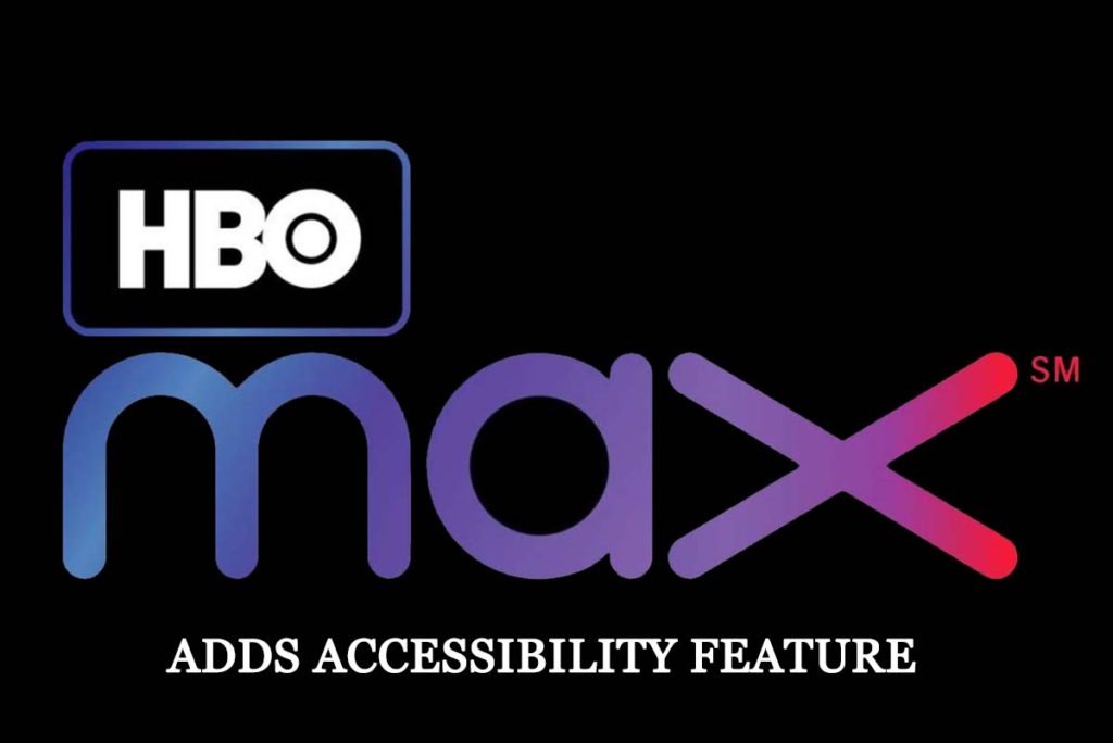 HBO Max Adds Accessibility Feature 