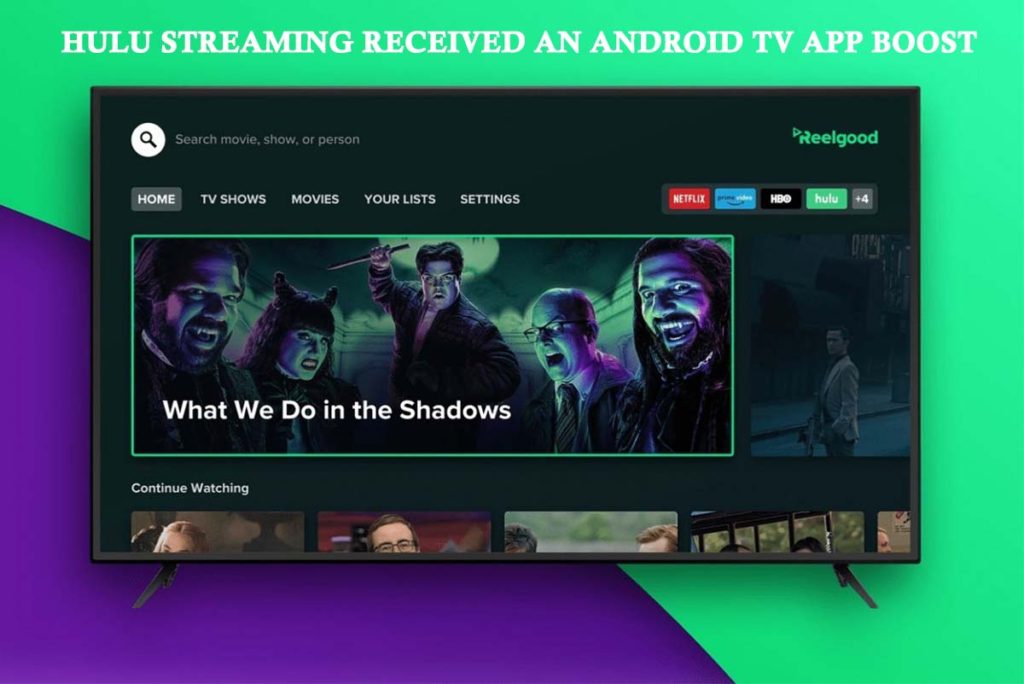 Hulu Streaming Received an Android TV App Boost