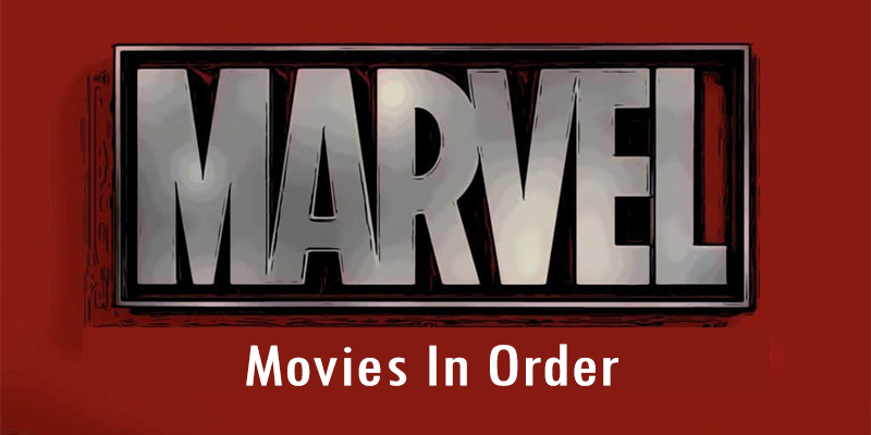 Marvel Movies In Order