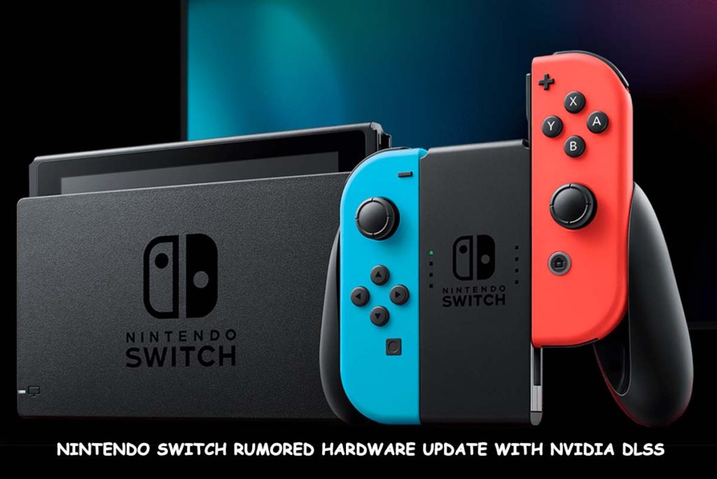 Nintendo Switch Rumored to get Hardware Update with Nvidia DLSS 
