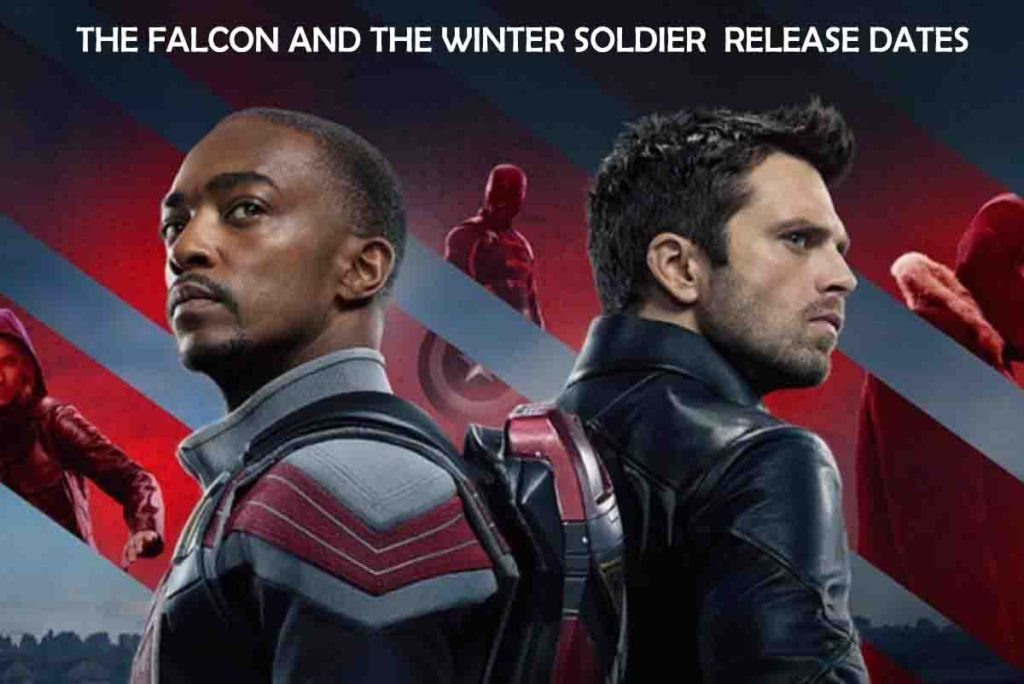 The Falcon And The Winter Soldier Release Dates