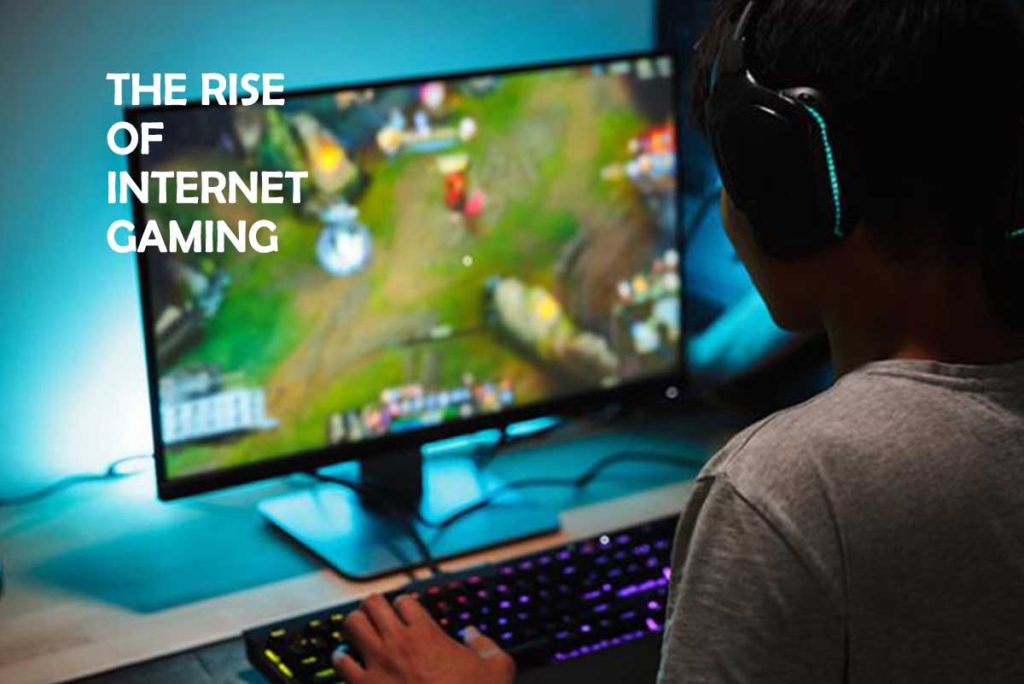 The Rise of Internet Gaming 