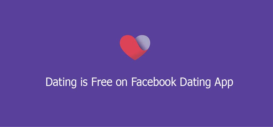 Dating is Free on Facebook Dating App