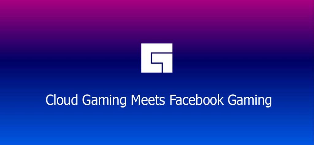 Cloud Gaming Meets Facebook Gaming