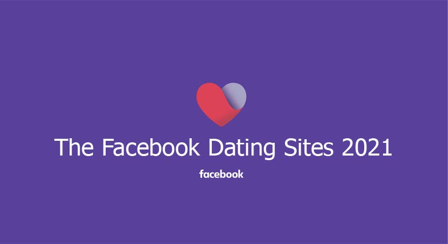 The Facebook Dating Sites 2021