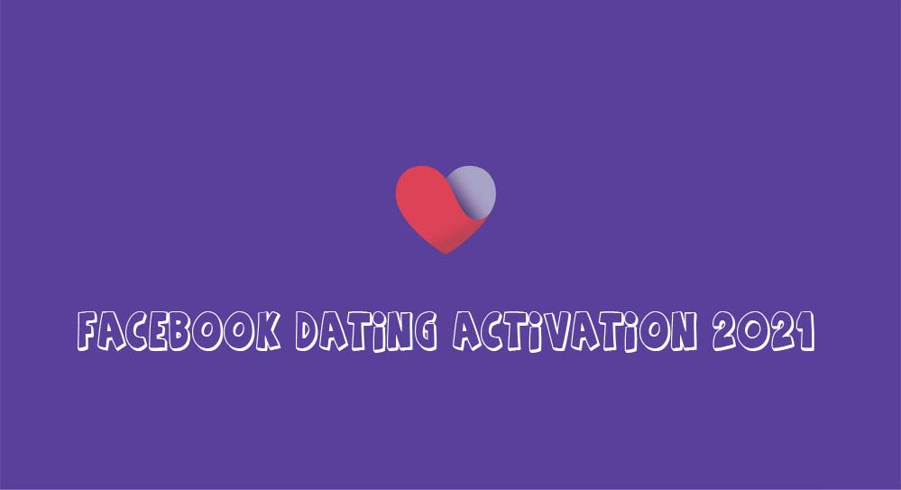 Facebook Dating Activation 2021