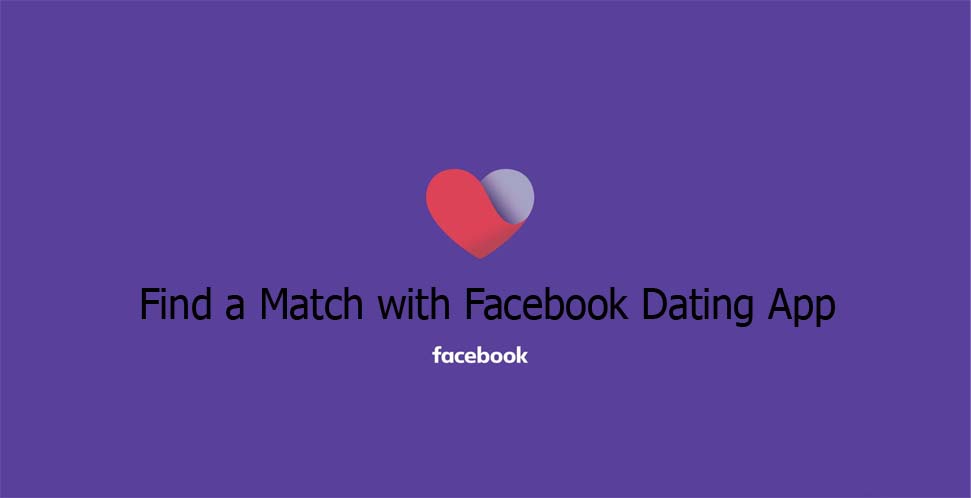 Find a Match with Facebook Dating App