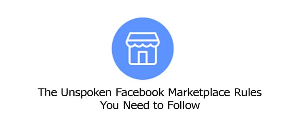 The Unspoken Facebook Marketplace Rules You Need to Follow