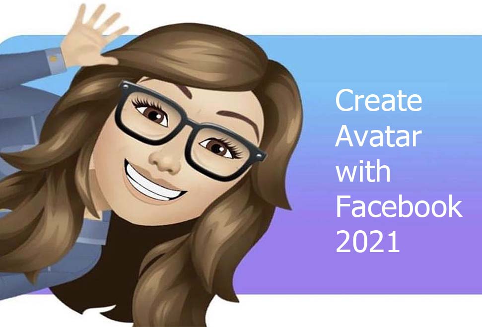 Create Avatar with Facebook 2021