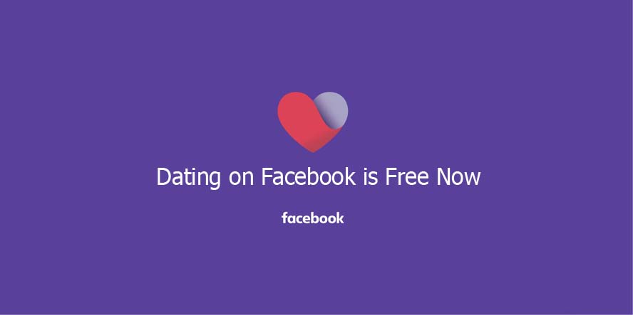 Dating on Facebook is Free Now