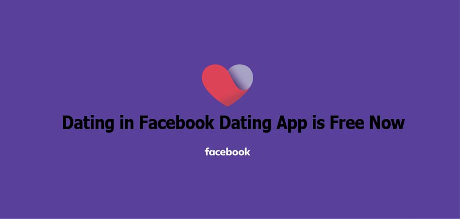 Dating in Facebook Dating App is Free Now