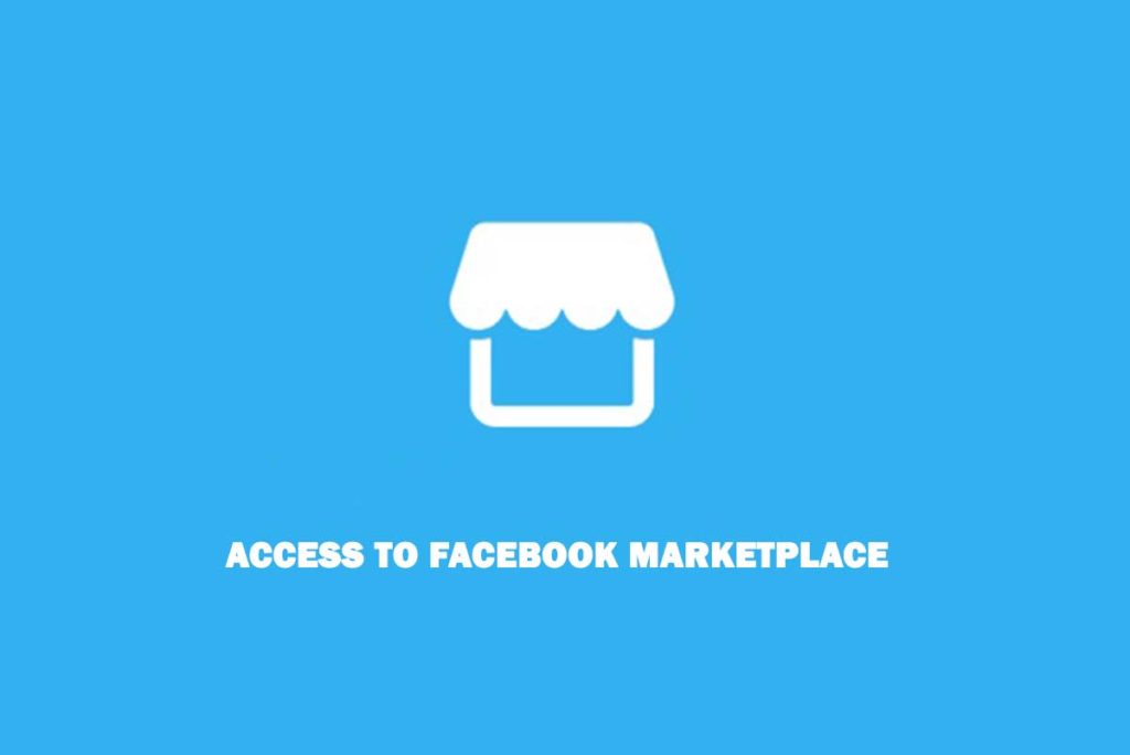 Access to Facebook Marketplace