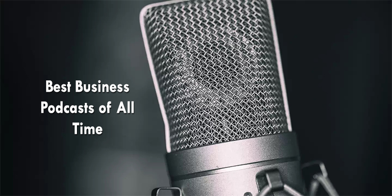 Best Business Podcasts of All Time