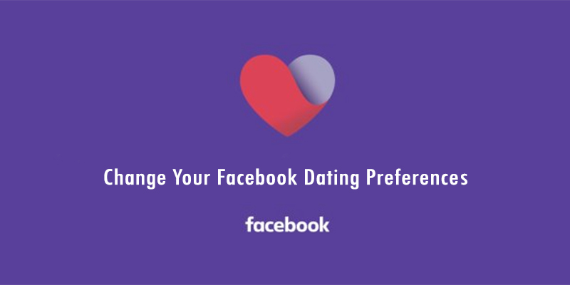 Change Your Facebook Dating Preferences