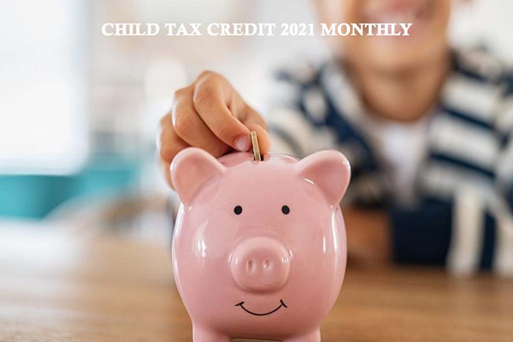 Child Tax Credit 2021 Monthly 
