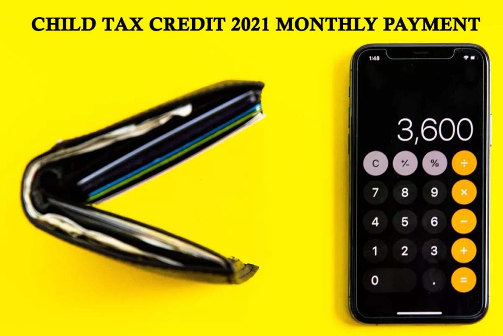 Child Tax Credit 2021 Monthly Payment