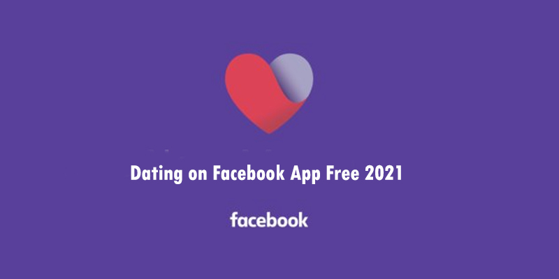 Dating on Facebook App Free 2021