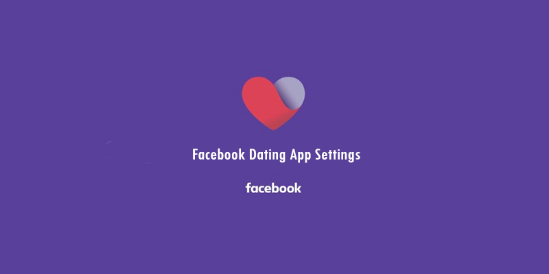 Facebook Dating App Settings