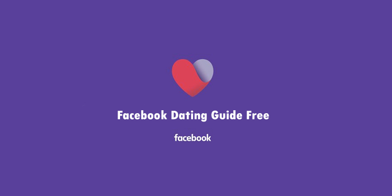 Facebook Dating Guide Free