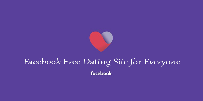Facebook Free Dating Site for Everyone