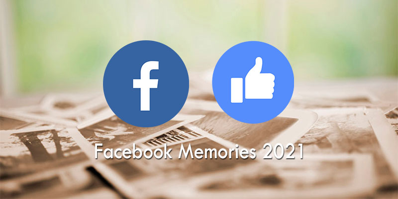 Facebook Memories 2021