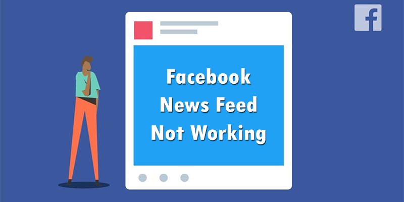 Facebook News Feed Not Working