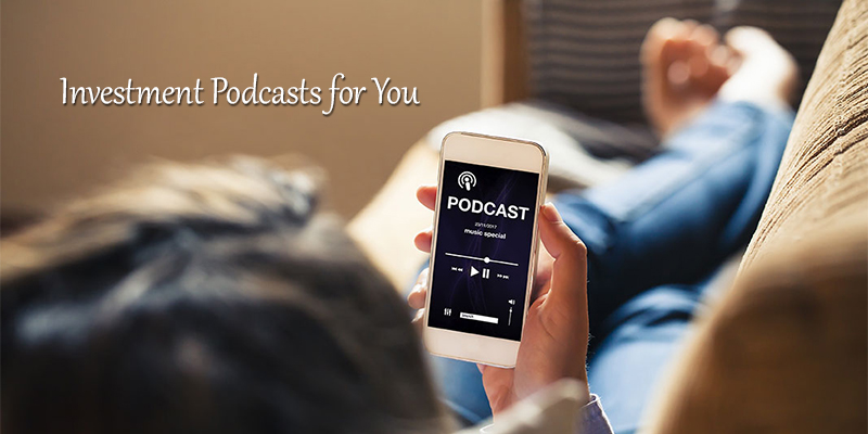 Investment Podcasts for You