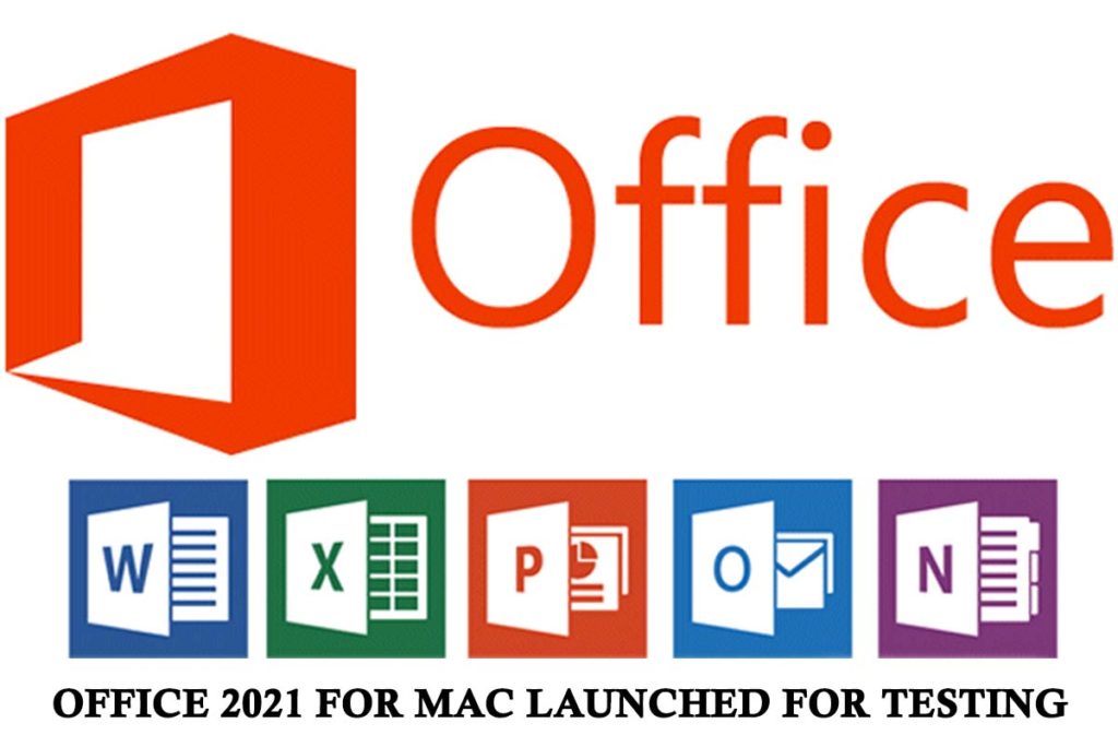 Mac’s Microsoft Office 2021 Launched for Testing