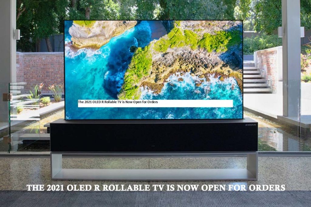 The 2021 OLED R Rollable TV is Now Open for Orders 