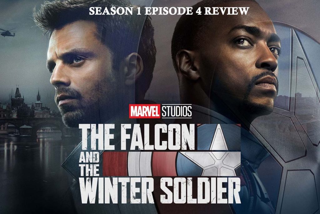 The Falcon And The Winter Soldier Season 1 Episode 4 Review