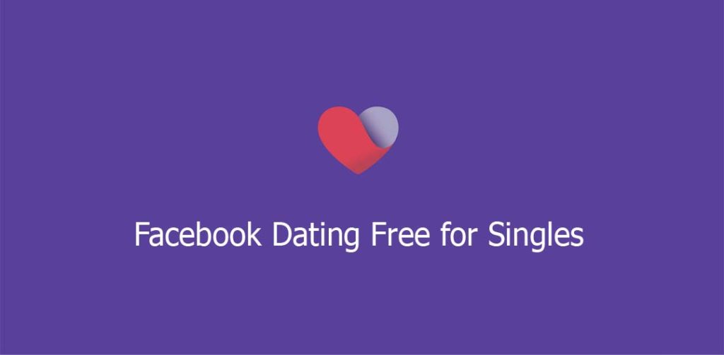 Facebook Dating Free for Singles