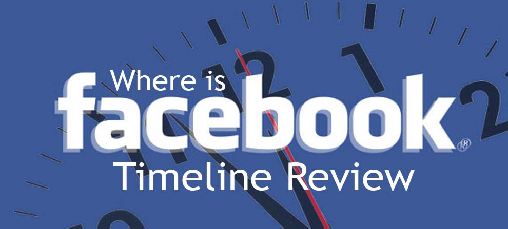 Where is Facebook Timeline Review