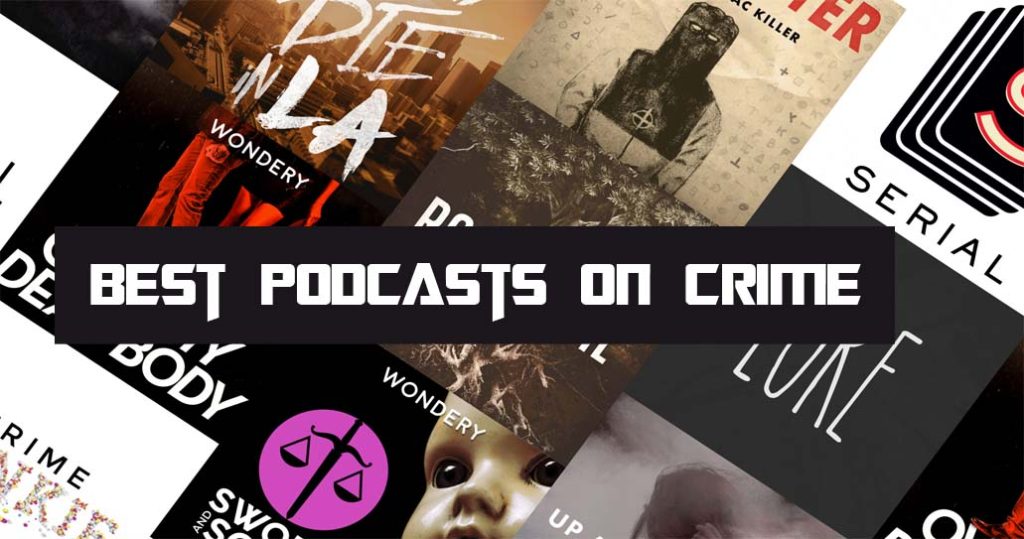 Best Podcasts on Crime