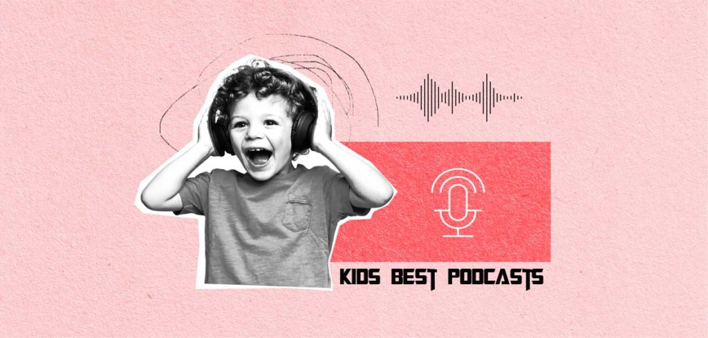 Kids Best Podcasts