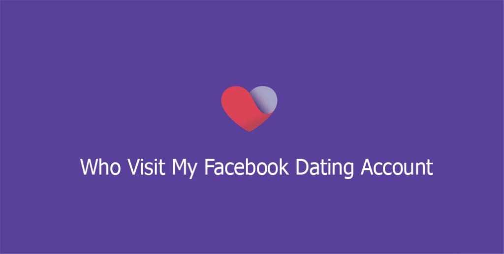 Who Visit My Facebook Dating Account