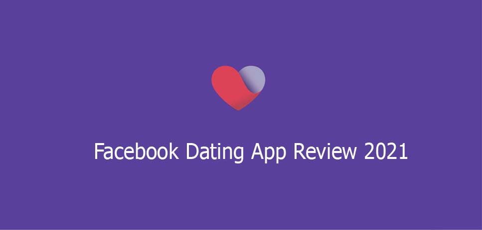 Facebook Dating App Review 2021