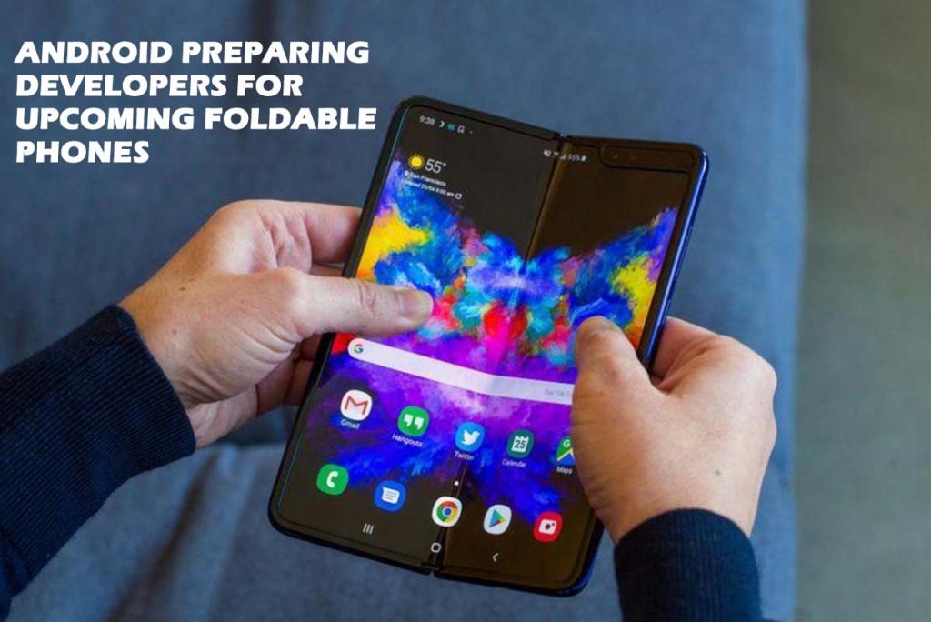 Android is Preparing Developers for Upcoming Foldable Phones