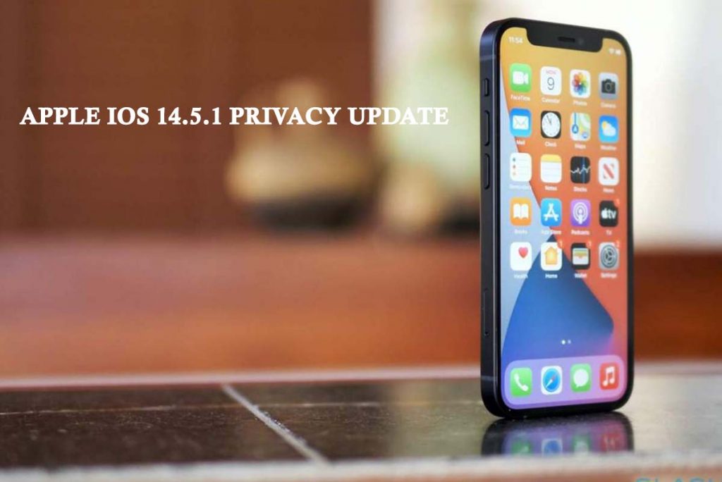 Apple iOS 14.5.1 Privacy Update 
