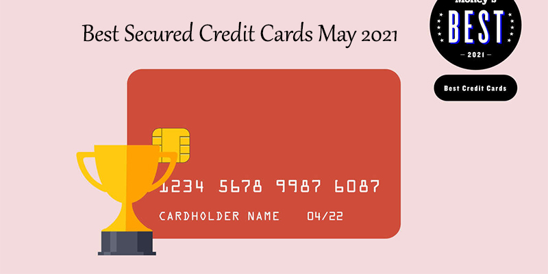Best Secured Credit Cards May 2021