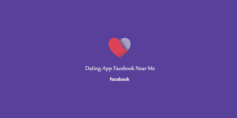 Dating App Facebook Near Me
