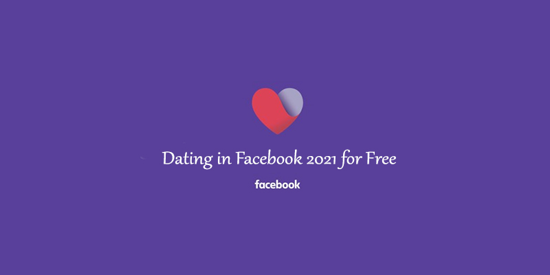 Dating in Facebook 2021 for Free