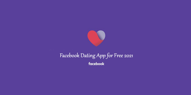 Facebook Dating App for Free 2021