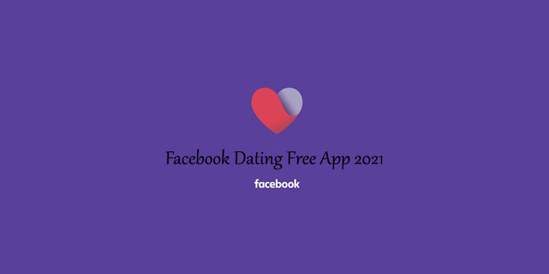 Facebook Dating Free App 2021