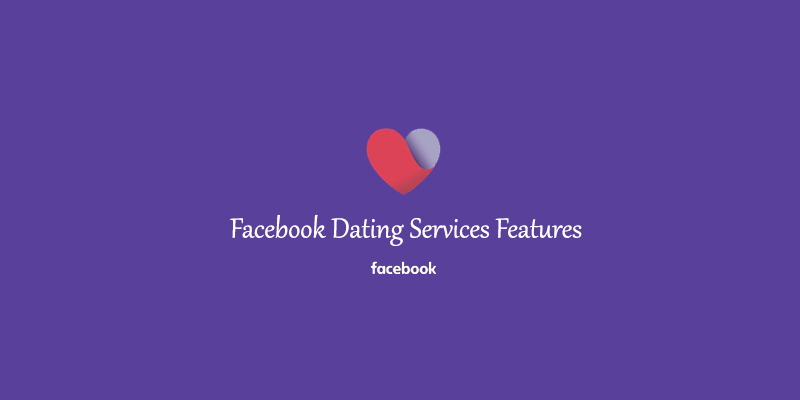 Facebook Dating Services Features